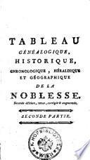 Tableau genealogique, historique, chronologique, heraldique et geographique de la noblesse, enrichi de gravures (etc.)