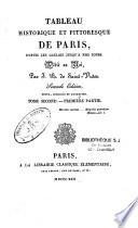 Tableau Historique et pittoresque de Paris, depuis les Gaulois jusqu'à nos jours