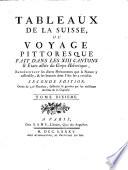 Tableaux de la Suisse, ou voyage pittoresque fait dans les xiii cantons du corps helvétique