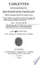 Tablettes biographiques des écrivains français, depuis la renaissance des lettres, jusqu'à ce jour