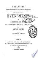 Tablettes chronologiques et alphabétiques des principaux évenements de l'histoire du Monde depuis la création jusqu'à nos jours