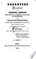 Tablettes jurassiennes, ou histoire abrégée des ducs et comtes palatins de Bourgogne, suivie de la topographie statistique, industrielle et agricole, des 32 cantons du Jura