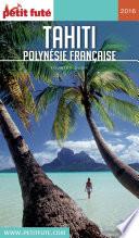 TAHITI - POLYNÉSIE 2016/2017 Petit Futé