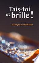 Tais-toi et brille !