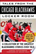 Tales from the Chicago Blackhawks Locker Room