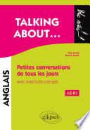 Talking about… Petites conversations de tous les jours en anglais avec exercices corrigés (A2-B1)