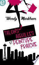 Talons aiguilles et peinture fraîche