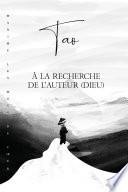 Tao - À la recherche de l'Auteur (Dieu)