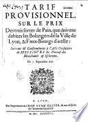Tarif provisionnel sur le prix des trois sortes de pain que doivent débiter les boulangers de la ville de Lyon et fauxbourgs d'icelle. Du 7 septembre 1677