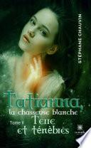 Tatianna, la chasseuse blanche - Tome 2