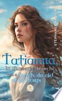 Tatianna, la chasseuse blanche - Tome 3