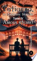 Tatianna, la chasseuse blanche - Tome 4