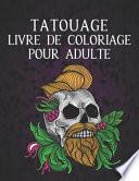 Tatouage Livre de Coloriage pour Adulte