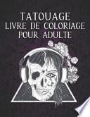 Tatouage Livre de Coloriage Pour Adulte