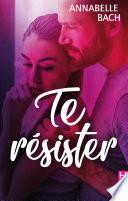 Te résister