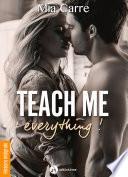 Teach Me Everything - Histoire intégrale