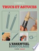 Techniques de base : conseils, trucs et astuces (L'essentiel du bricolage)