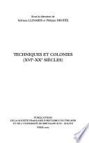 Techniques et colonies (XVIe-XXe siècles)