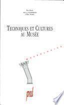 Techniques et cultures au musée