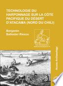 Technologie du harponnage sur la côte Pacifique du désert d’Atacama (nord du Chili)
