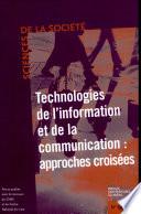 Technologies de l'information et de la communication : approches croisées