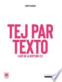 Tej par texto : l'art de la rupture 2.0