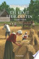 Tel était leur destin T2 - Les racines d’un village