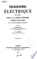 Télégraphie électrique son avenir, poste aux lettres électrique, journaux électriques, suivi d'un aperçu théorique de télégraphie L. Breguet et V. de Séré