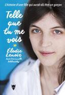 Telle que tu me vois - L'Histoire d'une fille qui aurait dû être un garçon