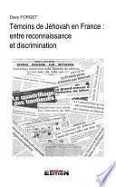Témoins de Jéhovah en France : entre reconnaissance et discrimination