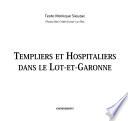 Templiers et hospitaliers dans le Lot-et-Garonne