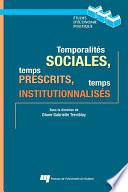 Temporalités sociales, temps prescrits, temps institutionnalisés
