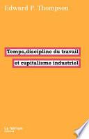 Temps, discipline du travail et capitalisme industriel