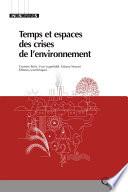 Temps et espaces des crises de l'environnement