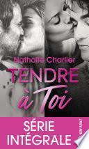 Tendre à toi - Série intégrale