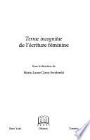 Terrae incognitae de l'écriture féminine