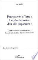 TERRE : L'ESPÈCE HUMAINE DOIT-ELLE DISPARAÎTRE ?