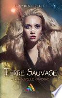 Terre Sauvage - Tome 1 : La nouvelle Amazone
