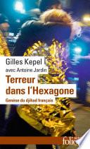 Terreur dans l'Hexagone. Genèse du djihad français