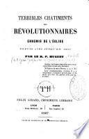 Terribles chatiments des révolutionnaires ennemis de l'Eglise depuis 1789 jusqu' en 1867