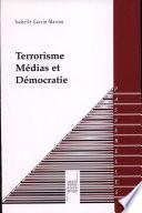 Terrorisme, médias et démocratie
