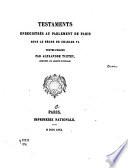 Testaments enregistrés au Parlement de Paris sous le régne de Charles VI