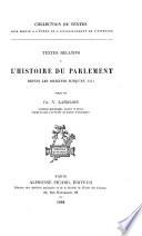 Textes relatifs à l'histoire du Parlement depuis les origines jusqu'en 1314