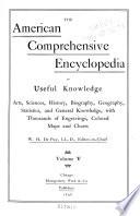 The American Comprehensive Encyclopedia of Useful Knowledge Arts, Sciences, History, Biography, Geography, Statistics, and General Knowledge