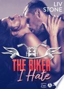 The Biker I Hate