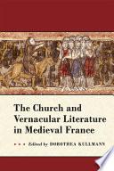 The Church and Vernacular Literature in Medieval France