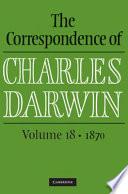 The Correspondence of Charles Darwin: Volume 18, 1870