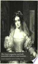 The Court Magazine and Monthly Critic, and Lady's Magazine and Museum