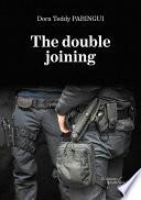 The double joining