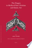 The Dragon in Medieval East Christian and Islamic Art